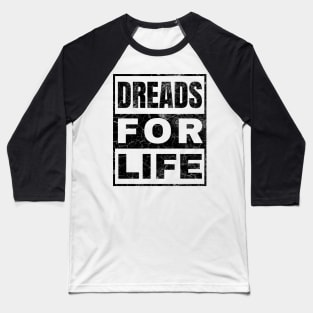 Dreads for Life Baseball T-Shirt